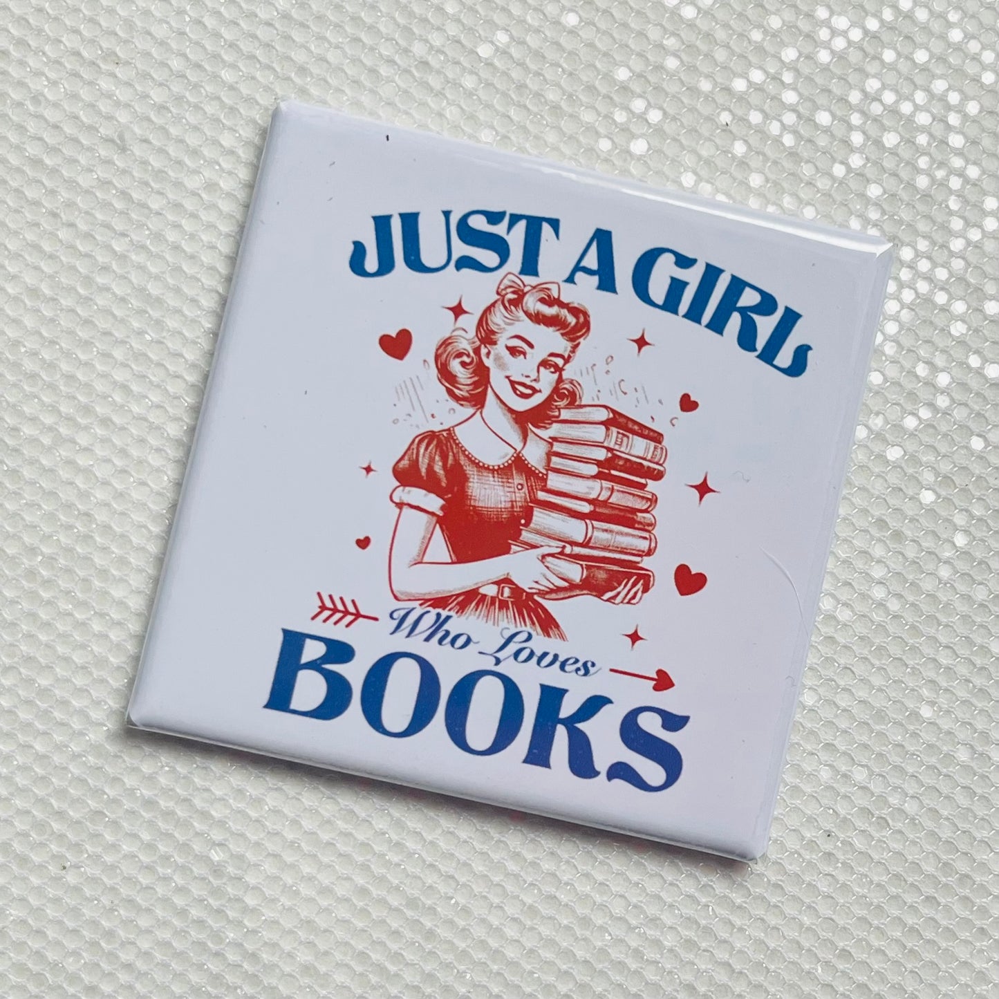JUST A GIRL WHO LOVES BOOKS FUNNY 2"x2" MAGNET