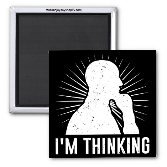 I'M THINKING, FUNNY 2x2 MAGNET