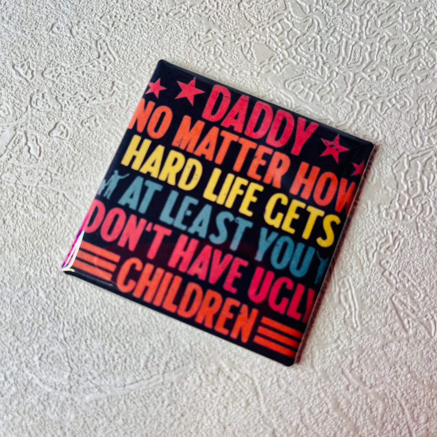 NO UGLY CHILDREN 2X2" MAGNET