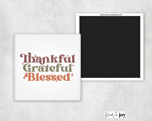 THANKFUL GRATEFUL BLESSED MAGNET