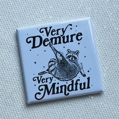 VERY DEMURE, VERY MINDFUL MAGNET