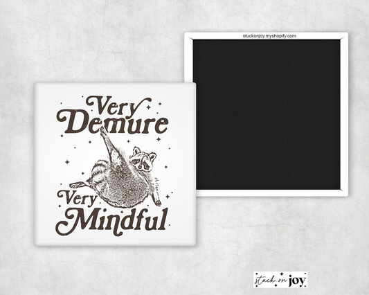 VERY DEMURE, VERY MINDFUL MAGNET