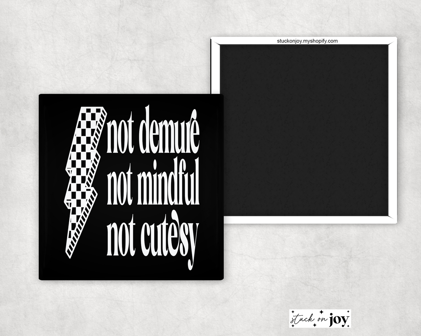 NOT DEMURE, NOT MINDFUL, NOT CUTESY MAGNET