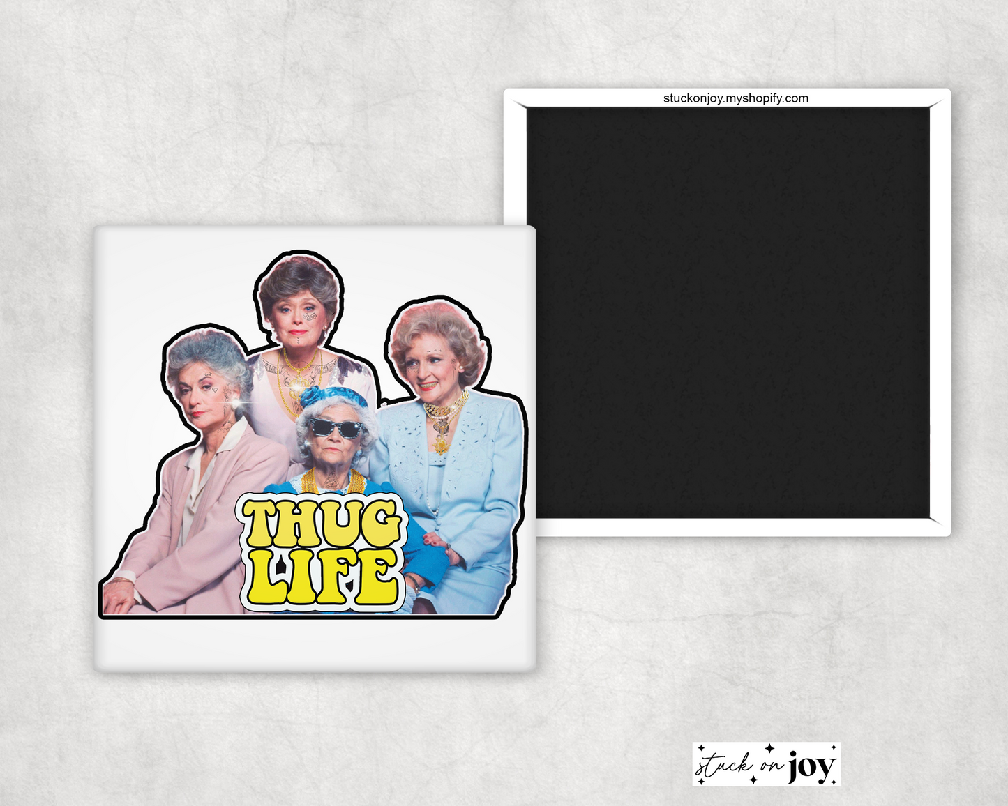 GOLDEN GIRLS THUG LIFE FUNNY MAGNET
