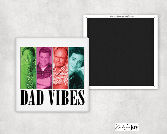 DAD VIBES 90'S TELEVISION FUNNY MAGNET