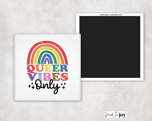 QUEER VIBES ONLY 2X2 MAGNET