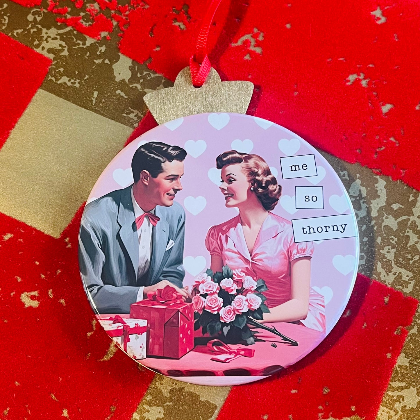 ME SO THORNY - FUNNY VALENTINE'S DAY ORNAMENT