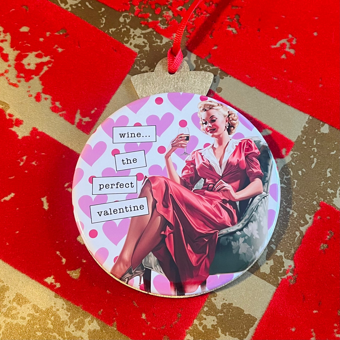 WINE, THE PERFECT VALENTINE - FUNNY VALENTINE'S DAY ORNAMENT