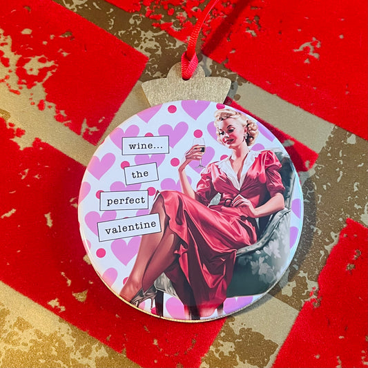 WINE, THE PERFECT VALENTINE - FUNNY VALENTINE'S DAY ORNAMENT