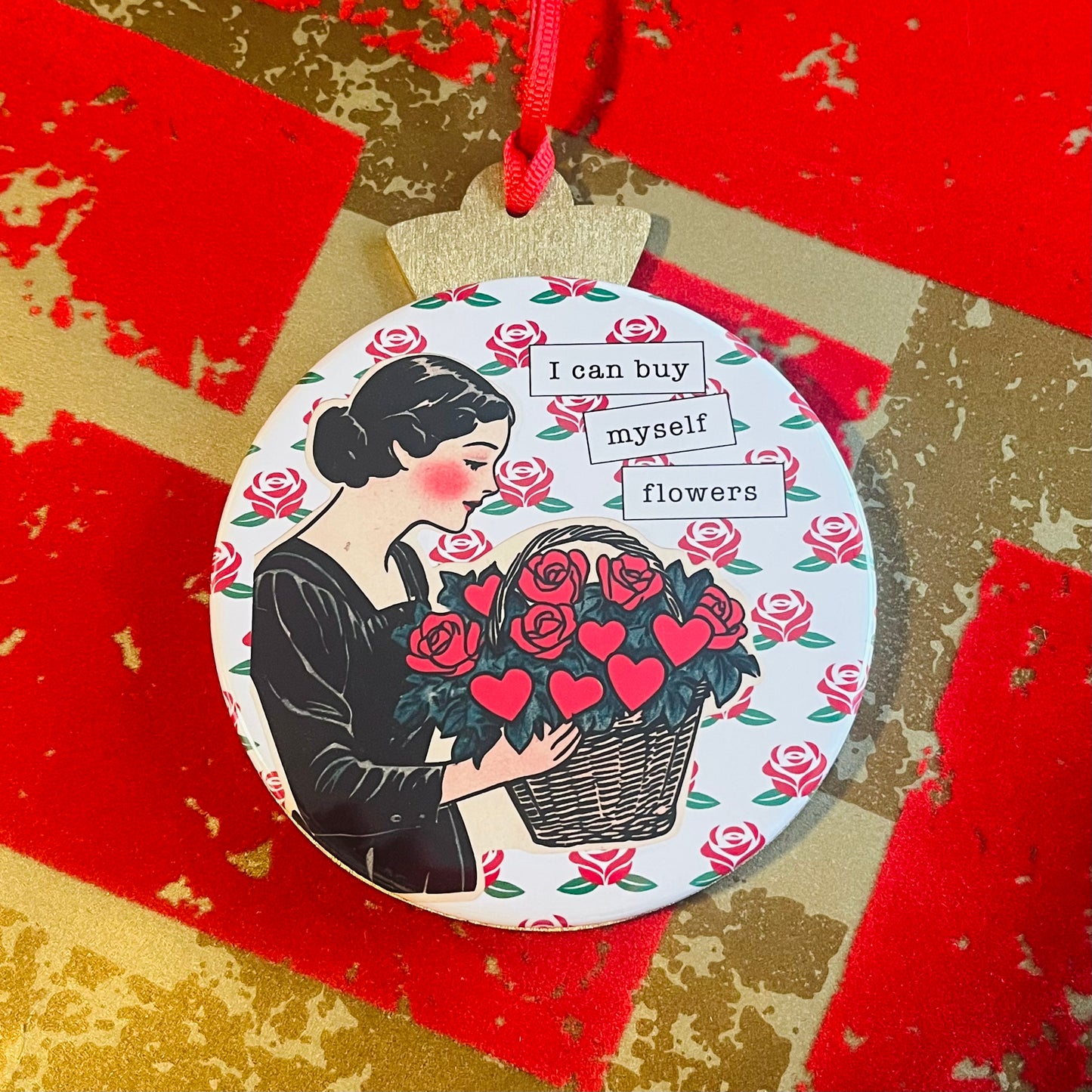 I CAN BUY MYSELF FLOWERS - FUNNY VALENTINE'S DAY ORNAMENT