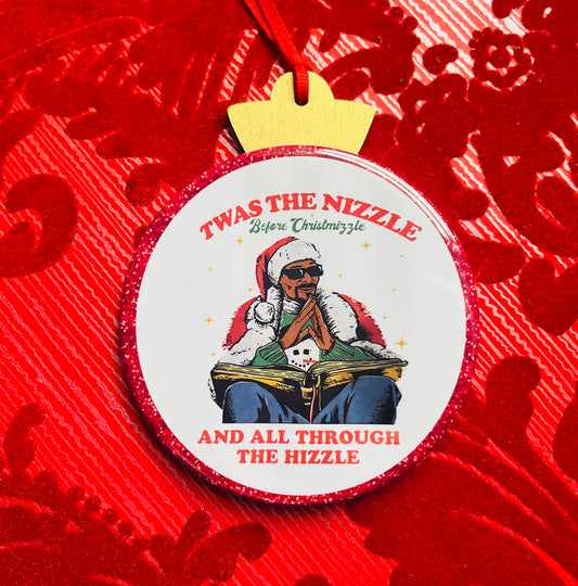 SNOOP DOGG 'TWAS THE NIZZLE BEFORE CHRISTMIZZLE' FUNNY CHRISTMAS ORNAMENT