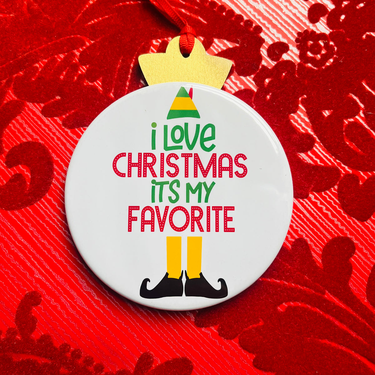 I LOVE CHRISTMAS, IT'S MY FAVORITE - ELF QUOTE FUNNY CHRISTMAS ORNAMENT