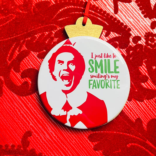 SMILING'S MY FAVORITE - ELF QUOTE FUNNY CHRISTMAS ORNAMENT