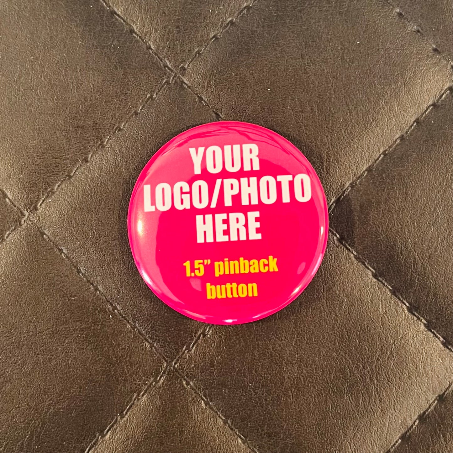 Round 1.5" Personalized Pin back Button - BULK ORDER, Custom Design