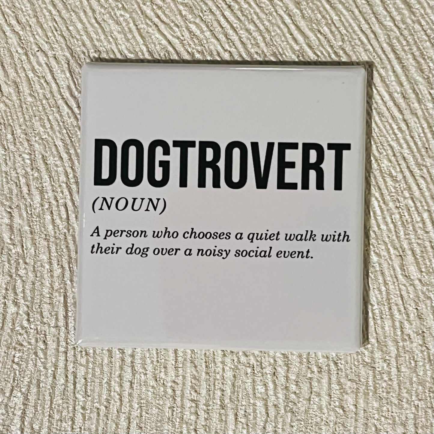 DOGTROVERT 2x2 SQUARE MAGNET
