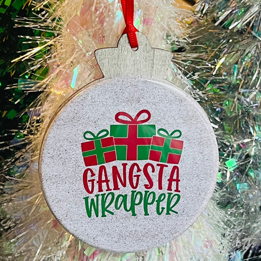 GANGSTA' WRAPPER FUNNY CHRISTMAS ORNAMENT