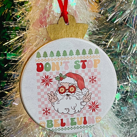 DON'T STOP, BELIEVIN' CHRISTMAS ORNAMENT