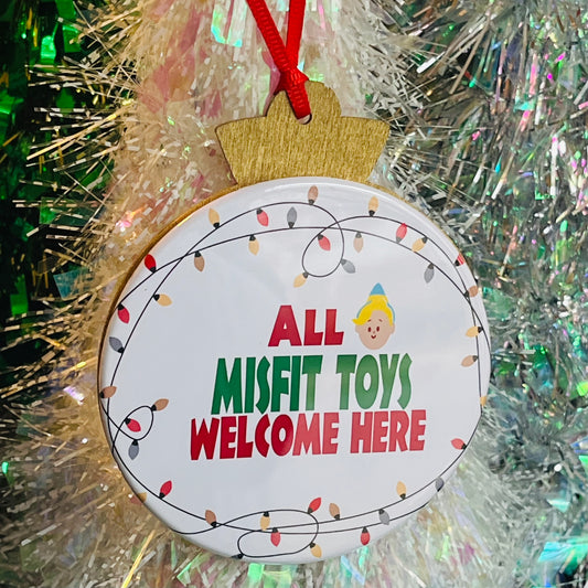 ALL MISFIT TOYS WELCOME HERE CHRISTMAS ORNAMENT