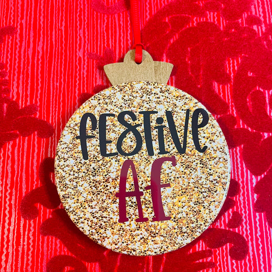 FESTIVE AF FUNNY CHRISTMAS ORNAMENT