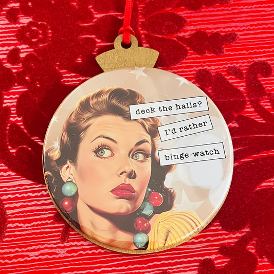 Deck the Halls? I'd Rather Binge Watch - VINTAGE HOLIDAY LADIES CHRISTMAS ORNAMENT