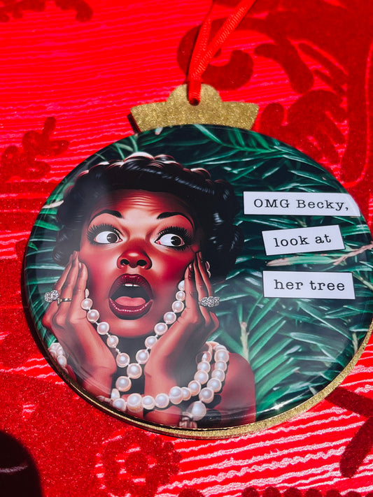 OMG BECKY, LOOK AT HER TREE (CLUTCHES PEARLS) Funny 3.5” Handmade Christmas Button Ornament