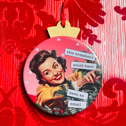 THIS ORNAMENT COULD HAVE BEEN AN EMAIL Funny 3.5” Handmade Christmas Button Ornament