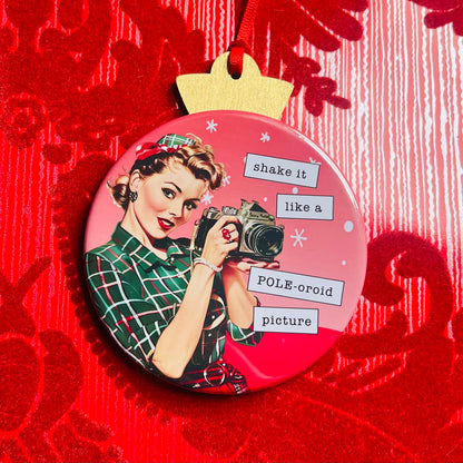 SHAKE IT LIKE A POLE-OROID PICTURE Funny 3.5” Handmade Christmas Button Ornament