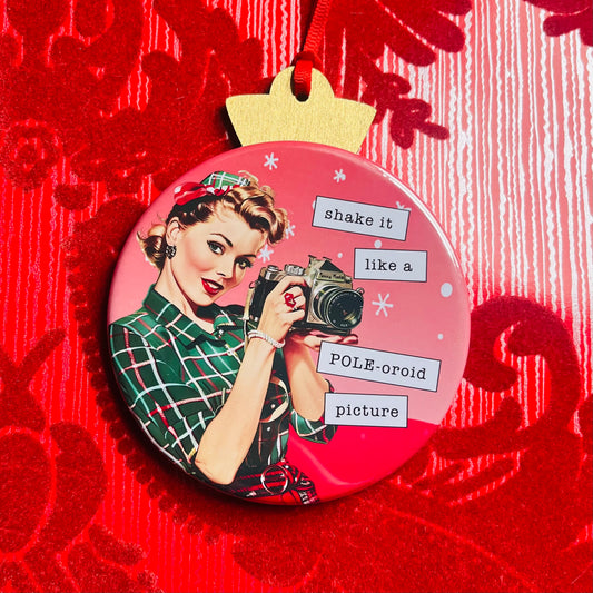 SHAKE IT LIKE A POLE-OROID PICTURE Funny 3.5” Handmade Christmas Button Ornament