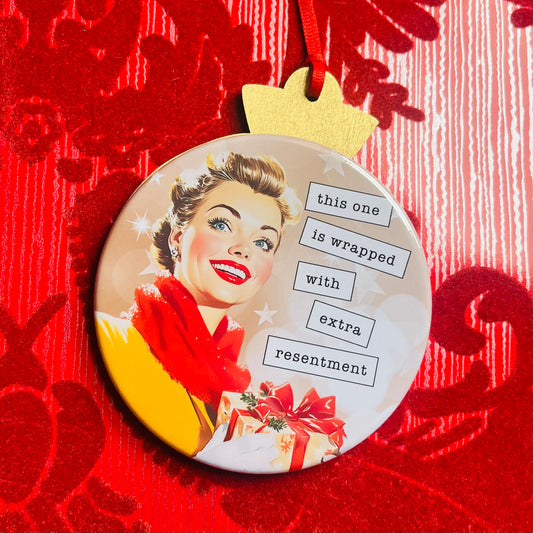 WRAPPED WITH EXTRA RESENTMENT Funny 3.5” Handmade Christmas Button Ornament