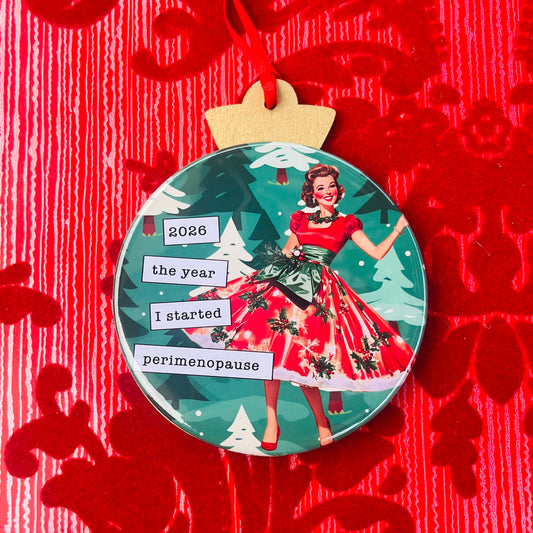 2026 THE YEAR I STARTED PERIMENOPAUSE Funny 3.5” Handmade Christmas Button Ornament