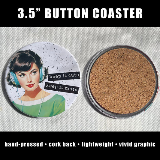 KEEP IT CUTE, KEEP IT MUTE FUNNY COASTER 3.5"