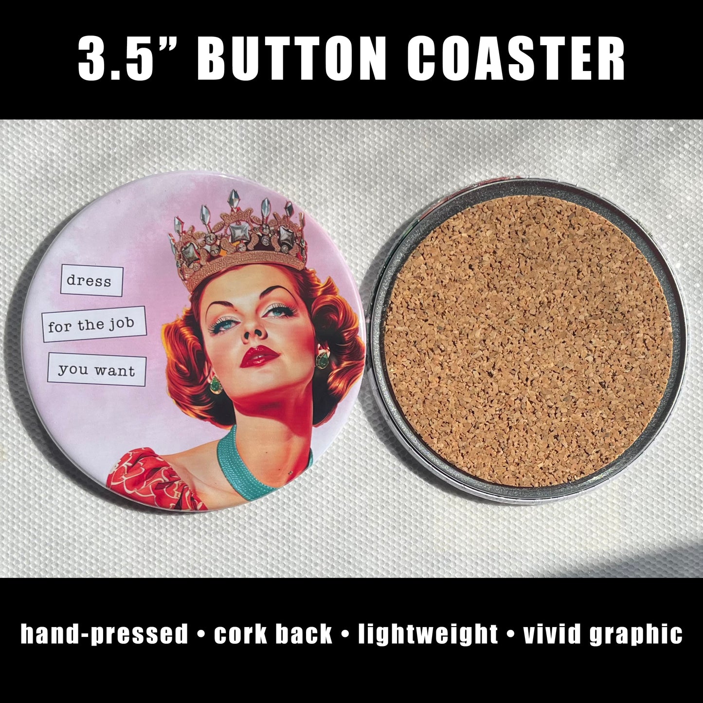 DRESS FOR THE JOB YOU WANT FUNNY COASTER 3.5"