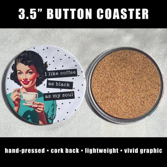 I LIKE COFFEE AS BLACK AS MY SOUL FUNNY COASTER 3.5"
