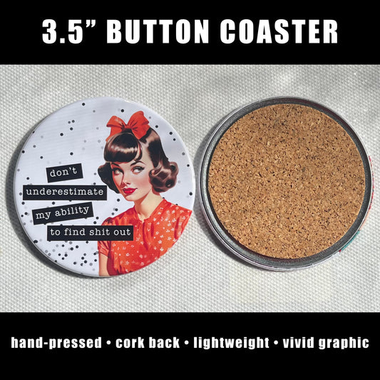 DON'T UNDERESTIMATE MY ABILITY TO FIND SHIT OUT FUNNY COASTER 3.5"