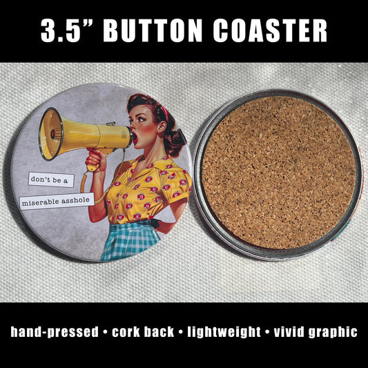 DON'T BE A MISERABLE ASSHOLE FUNNY COASTER 3.5"