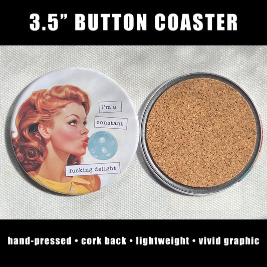 I'M A CONSTANT F*CKING DELIGHT FUNNY COASTER 3.5"