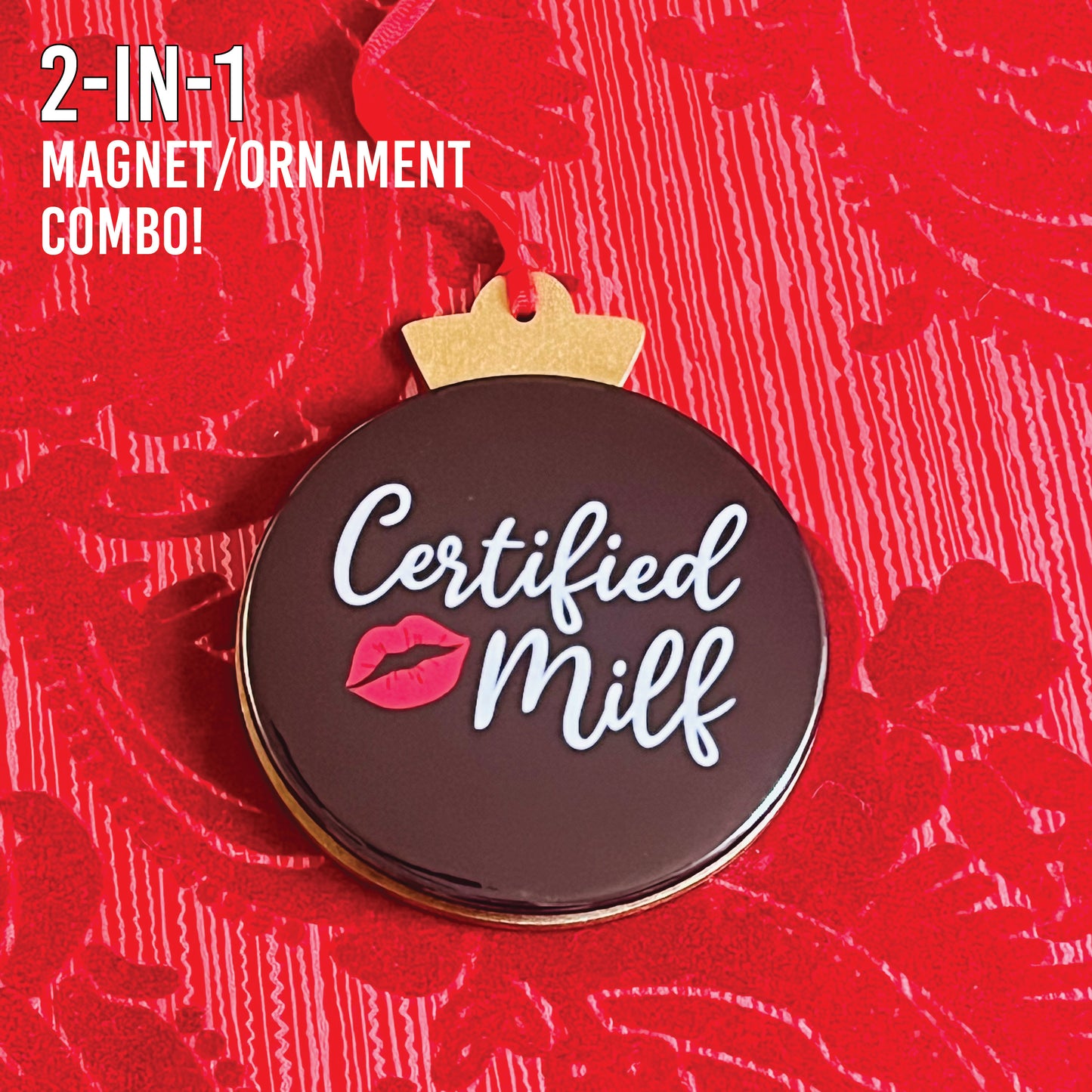 CERTIFIED MILF 3.5” Handmade Christmas Button Ornament/Magnet Combo