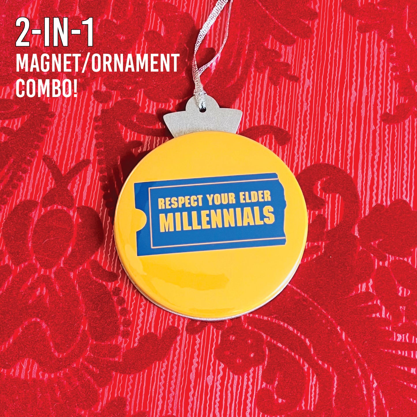 RESPECT YOUR ELDER MILLENIALS 3.5” Handmade Christmas Button Ornament/Magnet Combo