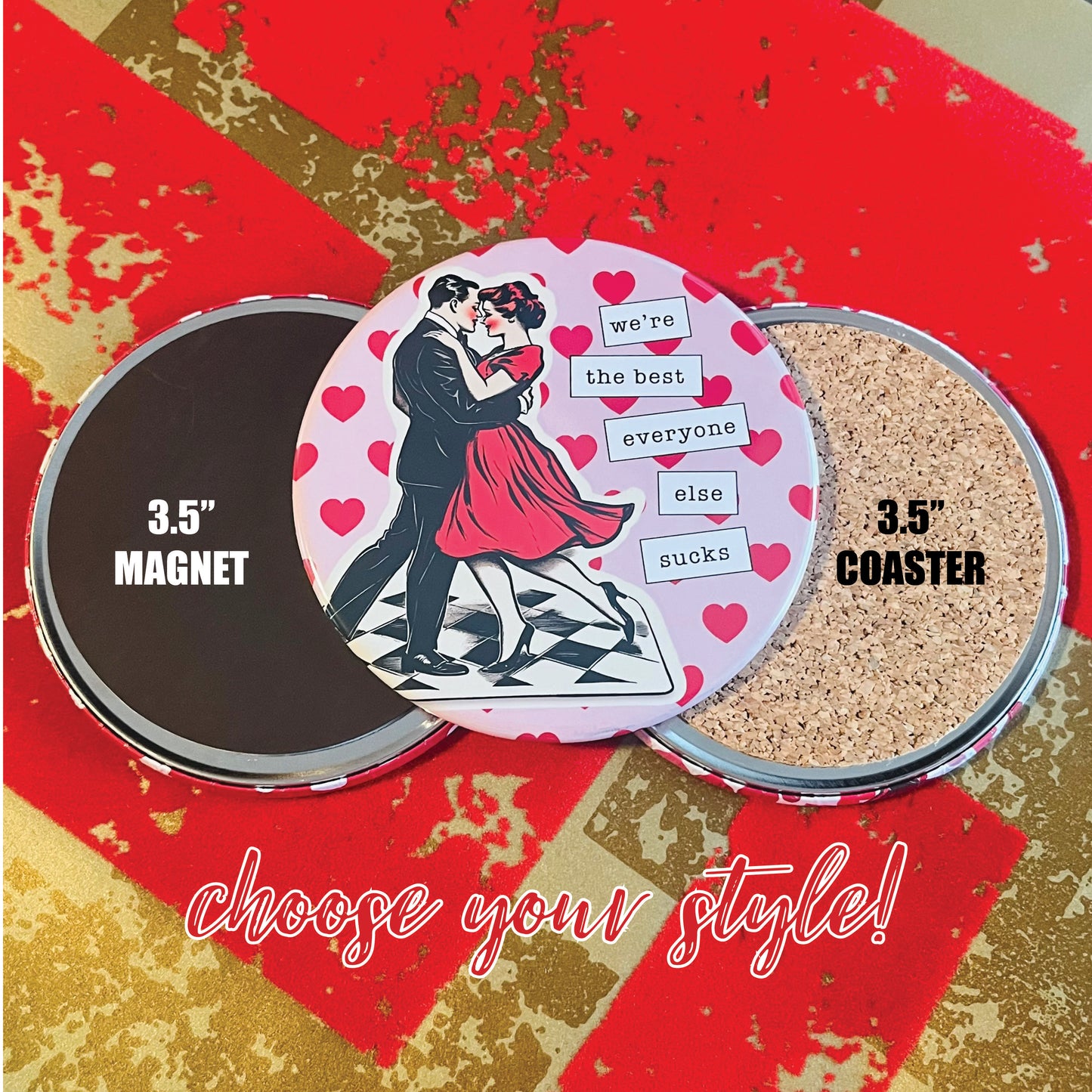WE'RE THE BEST, EVERYONE ELSE SUCKS - VALENTINE'S DAY MAGNET OR COASTER