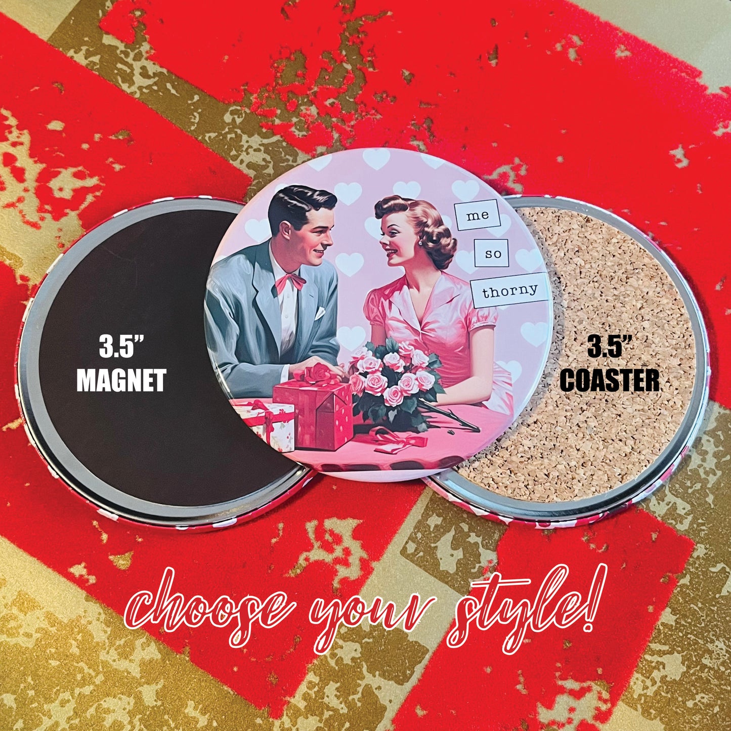 ME SO THORNY - VALENTINE'S DAY MAGNET OR COASTER
