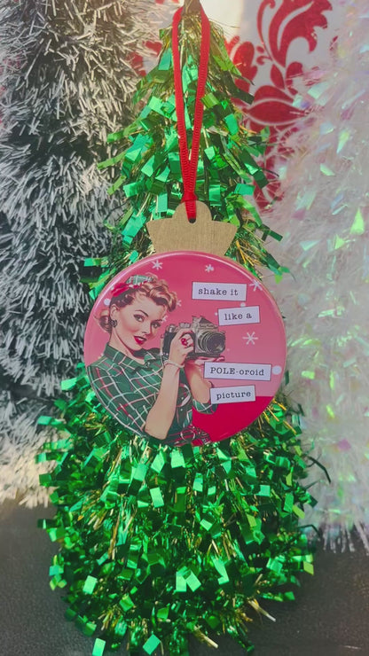 SHAKE IT LIKE A POLE-OROID PICTURE Funny 3.5” Handmade Christmas Button Ornament