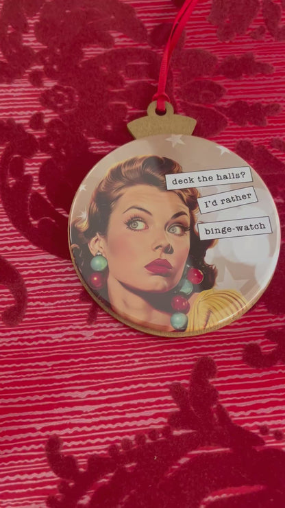 Deck the Halls? I'd Rather Binge Watch - VINTAGE HOLIDAY LADIES CHRISTMAS ORNAMENT